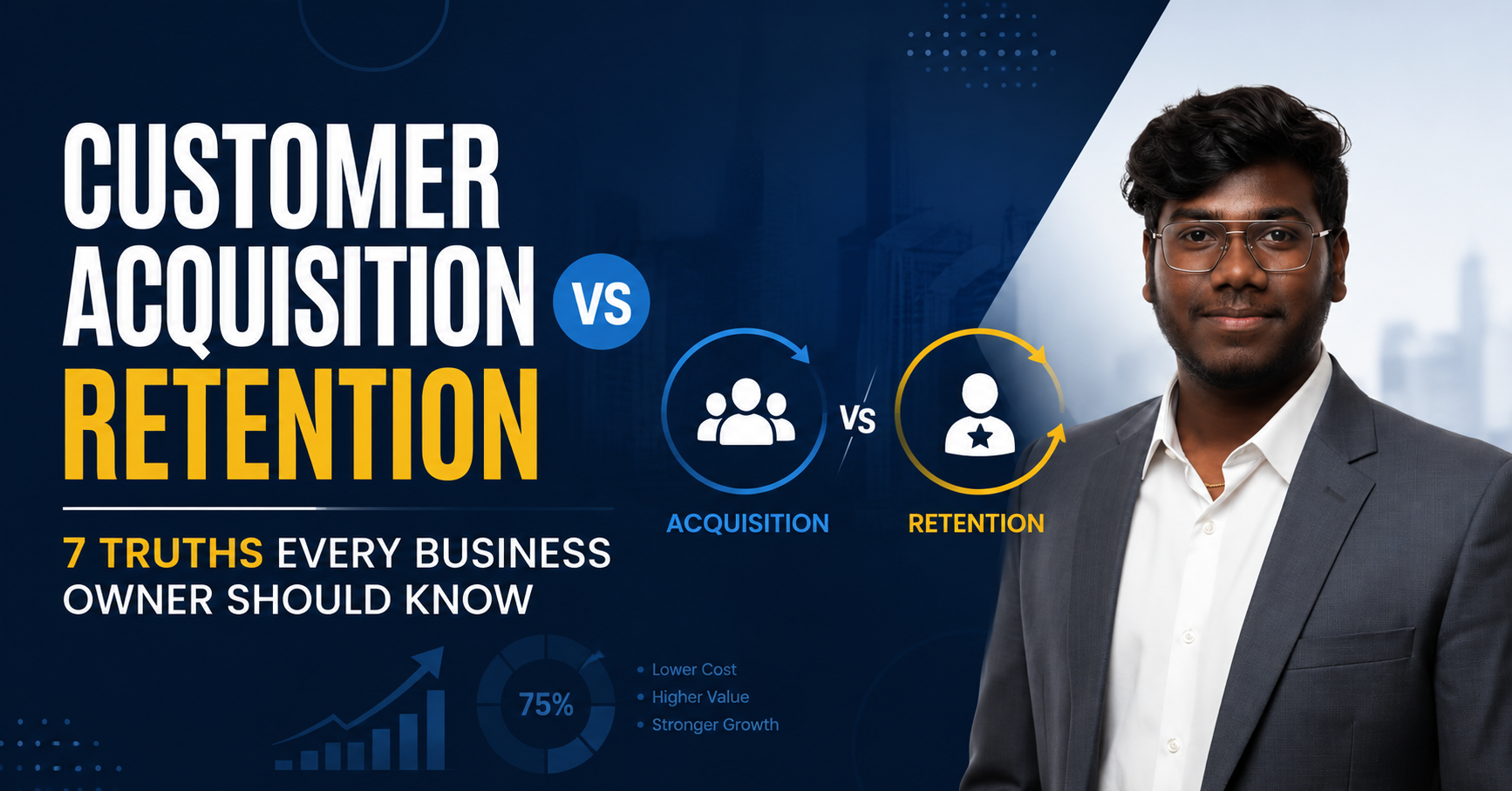 Customer Acquisition vs Retention: 7 Truths Every Business Owner Should Know